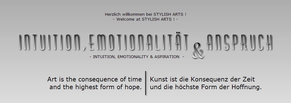 https://www.stylish-arts.com/#p1.html. Stylish Arts by Gunther Lill. Main picture 2. Titelbild 2.Intuition, Emotionality and Aspiration. Intuition, Emotionalität und Anspruch.